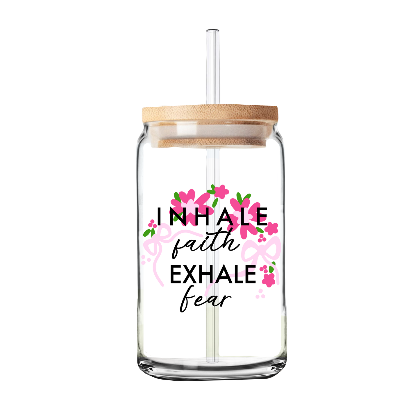 Inhale Faith Exhale Fear Glass Tumbler | 16oz Glass Can
