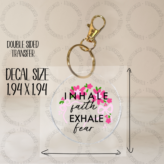 Inhale Faith Exhale Fear | UV DTF Transfer Faith Inspired Bible Verse Keychain