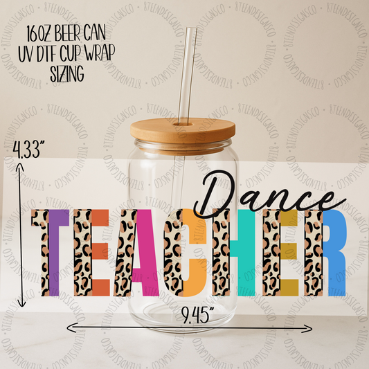Dance Teacher UV DTF Transfer | Glass Can Wrap Transfer Only