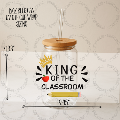King of the Classroom UV DTF Transfer | Glass Can Wrap Transfer Only