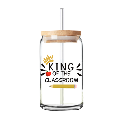 King of the Classroom | Teacher Gift | Glass Can Tumbler | Libby Glass