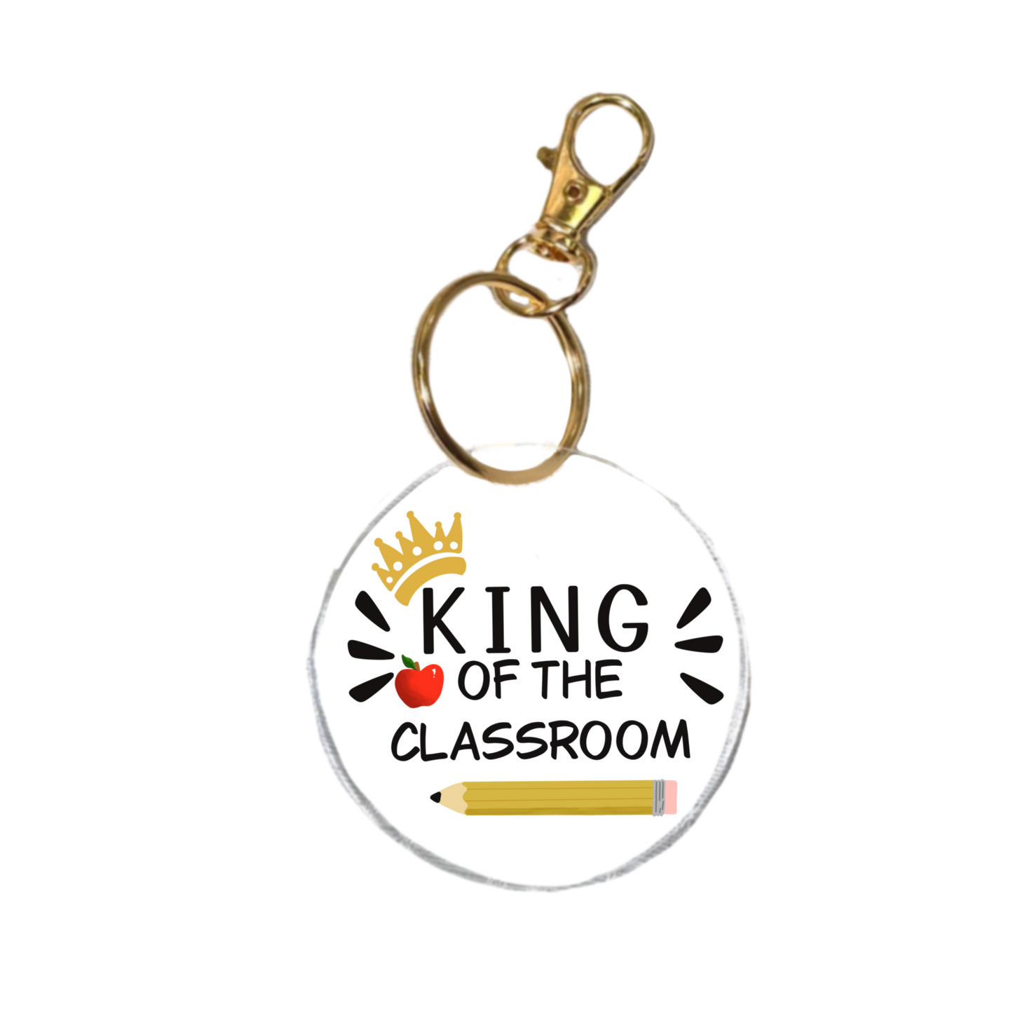 King of the Class Room Keychain | Teacher Gift Acrylic Keychain