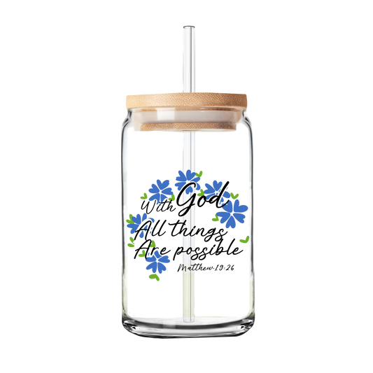 With God all things are Possible Glass Tumbler | 16oz Glass Can